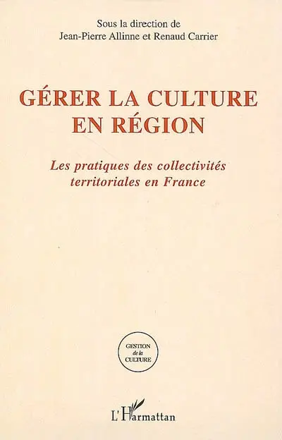 Gérer la culture en région : les pratiques des collectivités territoriales