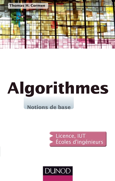 Algorithmes : notions de base : licence, IUT, écoles d'ingénieurs