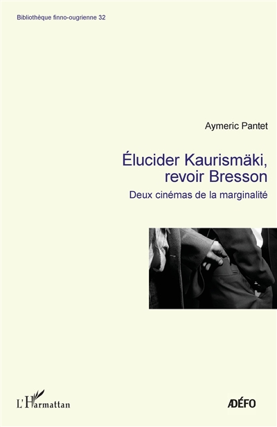 Elucider Kaurismäki, revoir Bresson : deux cinémas de la marginalité