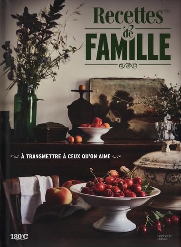 Recettes de famille : à transmettre à ceux qu'on aime | 