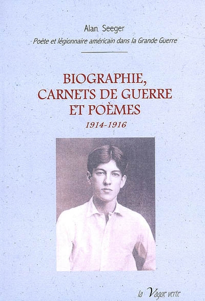 Biographie, carnets de guerre et poèmes, 1914-1916