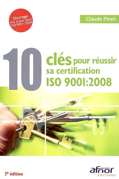 10 clés pour réussir sa certification ISO 9001:2008