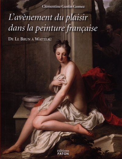 De Lebrun à Watteau : l'avènement de la peinture de plaisir