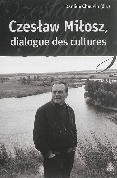 Czeslaw Milosz, dialogue des cultures