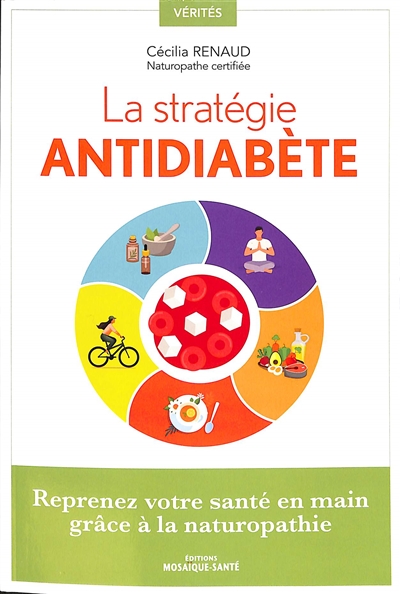 La stratégie antidiabète : reprenez votre santé en main grâce à la naturopathie