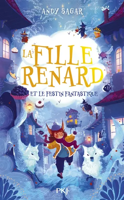 La fille renard. Vol. 2. La fille renard et le Festin fantastique La fille renard. Vol. 2. La fille renard et le Festin fantastique