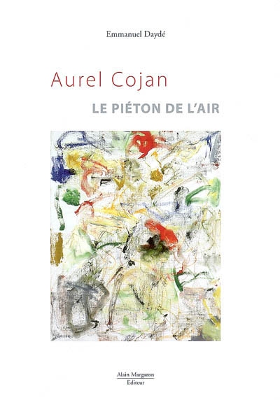 Aurel Cojan : le piéton de l'air