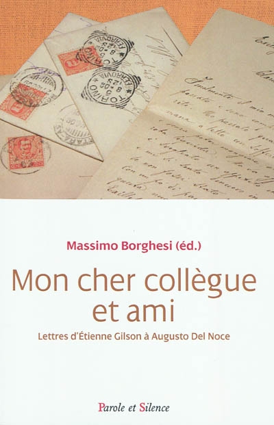 Cher collègue et ami : lettres d'Etienne Gilson à Augusto Del Noce : 1964-1969
