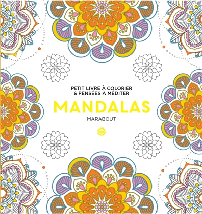 Mandalas : petit livre à colorier & pensées à méditer