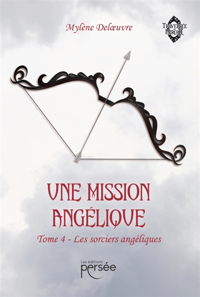 Une mission angélique Tome 4 : Les sorciers angéliques