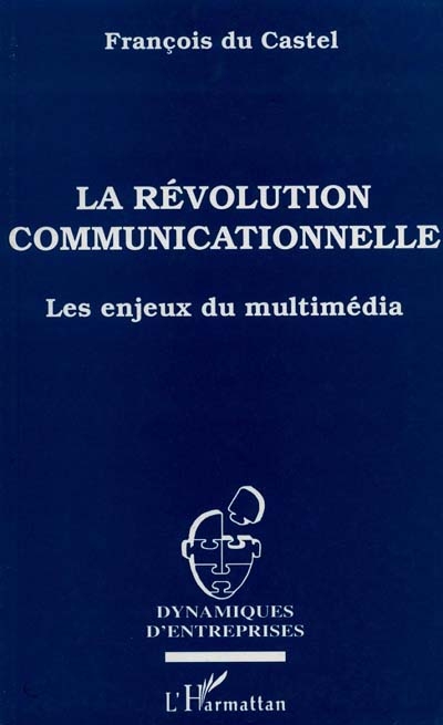 La révolution communicationnelle : les enjeux du multimédia