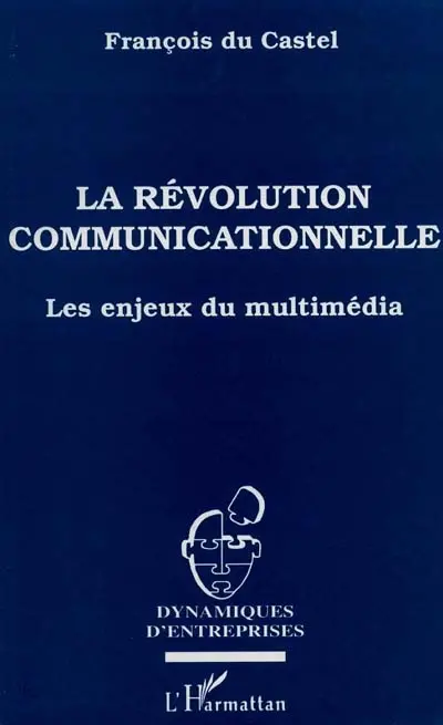 La révolution communicationnelle : les enjeux du multimédia