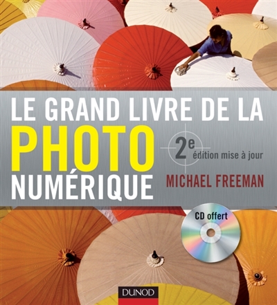 Le grand livre de la photographie numérique