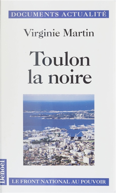 Toulon la noire : le Front national au pouvoir