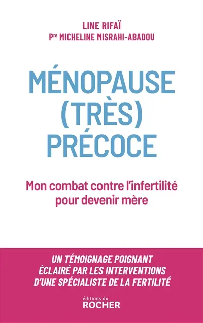 Ménopause (très) précoce : mon combat contre l'infertilité pour devenir mère