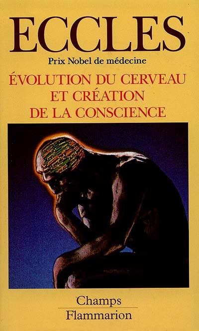 Evolution du cerveau et création de la conscience : a la recherche de la vraie nature de l'homme