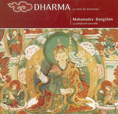 Mahamudra-dzogchèn - La simplicité naturelle