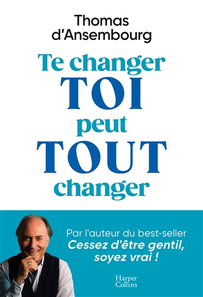 Te changer toi peut tout...