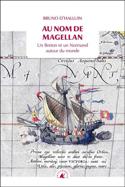 Au nom de Magellan : un Breton et un Normand autour du monde