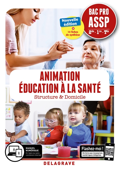 Animation, éducation à la santé : structure & domicile : bac pro ASSP, 2de, 1re, terminale