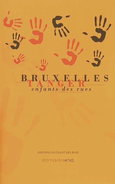 Bruxelles-Tanger, enfants des rues : solidarités, créations, images, sons, textes