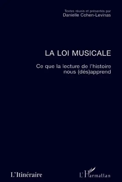 La loi musicale : ce que la lecture de l'histoire nous (dés)apprend