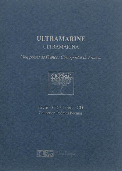Ultramarine : cinq poètes de France : livre-CD. Ultramarina : cinco poetas de Francia : libro-CD