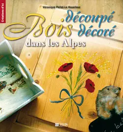 Bois découpé décoré dans les Alpes : patrimoine et loisirs créatifs