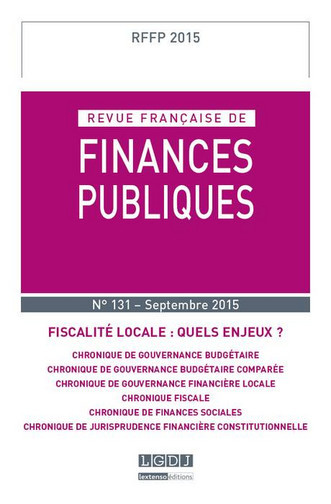 Revue française de finances publiques, n° 131. Fiscalité locale : quels enjeux ?
