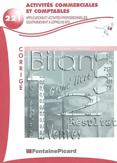 Activités commerciales et comptables : applications et activités professionnelles d'entraînement à l'épreuve EP2, BEP métiers du secrétariat, terminale : corrigé