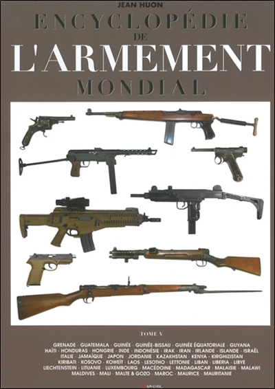 Encyclopédie de l'armement mondial : armes à feu d'infanterie de petit calibre de 1870 à nos jours. Vol. 5