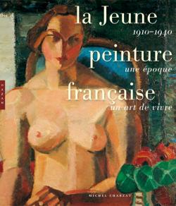 La jeune peinture française : 1910-1940 une époque, un art de vivre