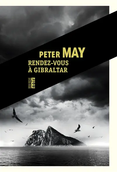 Peter May - Rendez-vous à Gilbratar