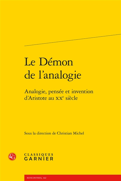 Le démon de l'analogie : analogie, pensée et invention d'Aristote au XXe siècle