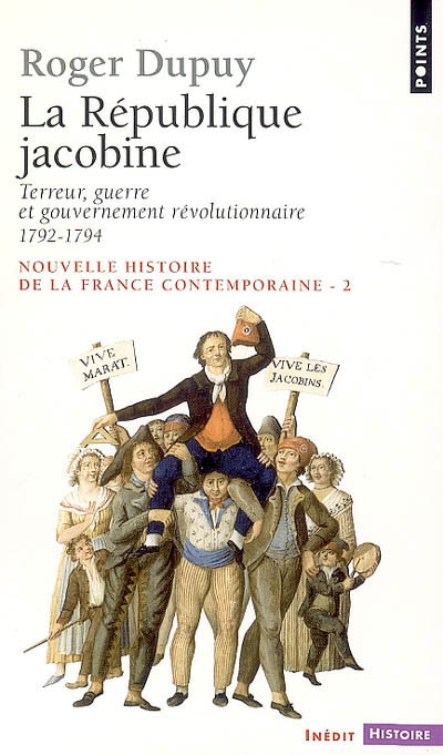 Nouvelle histoire de la France contemporaine. Vol. 2. La République jacobine : Terreur, guerre et gouvernement révolutionnaire : 1792-1794