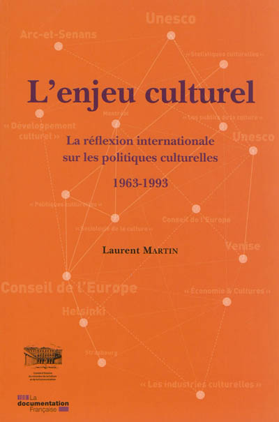 L'enjeu culturel : la réflexion internationale sur les politiques culturelles, 1963-1993