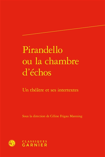 Pirandello ou La chambre des échos : un théâtre et ses intertextes