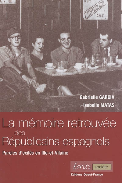 La mémoire retrouvée des républicains espagnols : paroles d'exilés en Ille-et-Vilaine