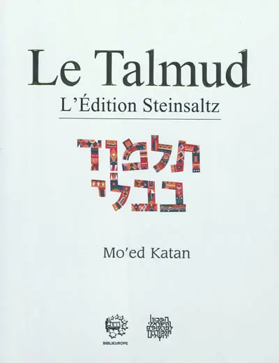 Le Talmud : l'édition Steinsaltz. Vol. 25. Mo'ed Katan