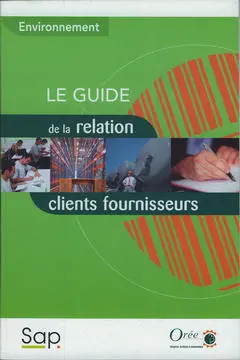 Environnement : le guide de la relation clients fournisseurs