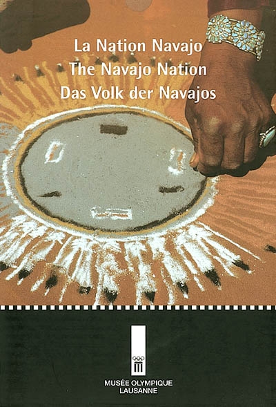 Das volk der Navajos : Ausstellung, Olympisches Museum, vom 13. dezember 2001 bis 12. mai 2002