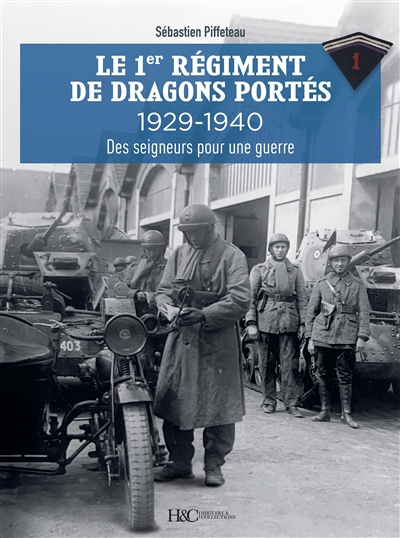 Le 1er régiment de dragons portés : 1929-1940 : des seigneurs pour une guerre