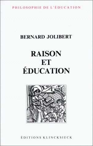 Raison et éducation : l'idée de raison dans l'histoire de la pensée éducative