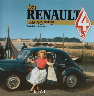 La Renault 4 CV de mon père
