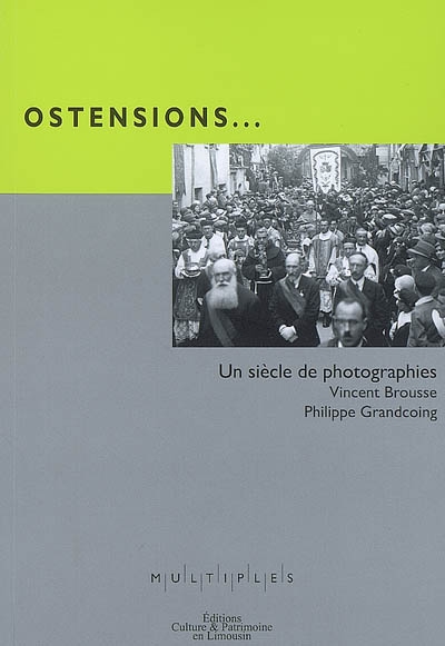 Ostensions.... : un siècle de photographies