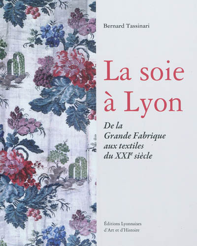La soie à Lyon : de la grande fabrique aux textiles du XXIe siècle