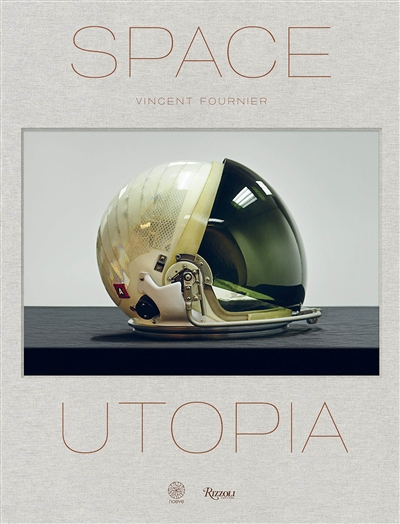 Space utopia : a journey through the history of space exploration from the Apollo and Sputnik programmes to the next mission to Mars