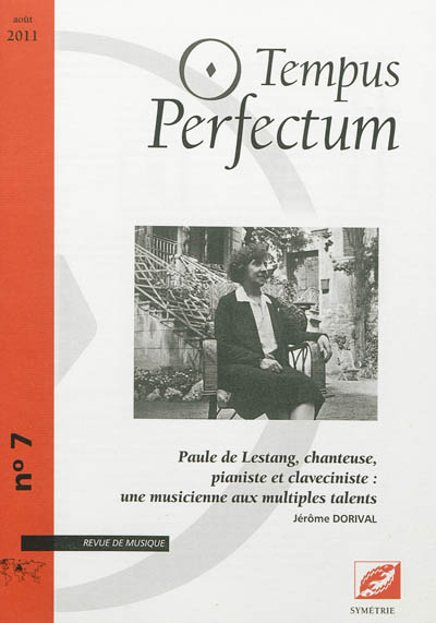 Tempus perfectum : revue de musique, n° 7. Paule de Lestang, chanteuse, pianiste et claveciniste : une musicienne aux multiples talents