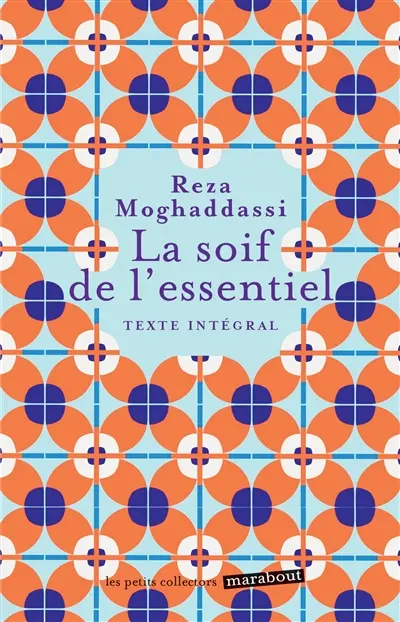 La soif de l'essentiel : texte intégral