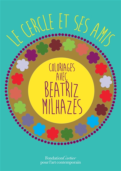Le cercle et ses amis : coloriages avec Beatriz Milhazes
